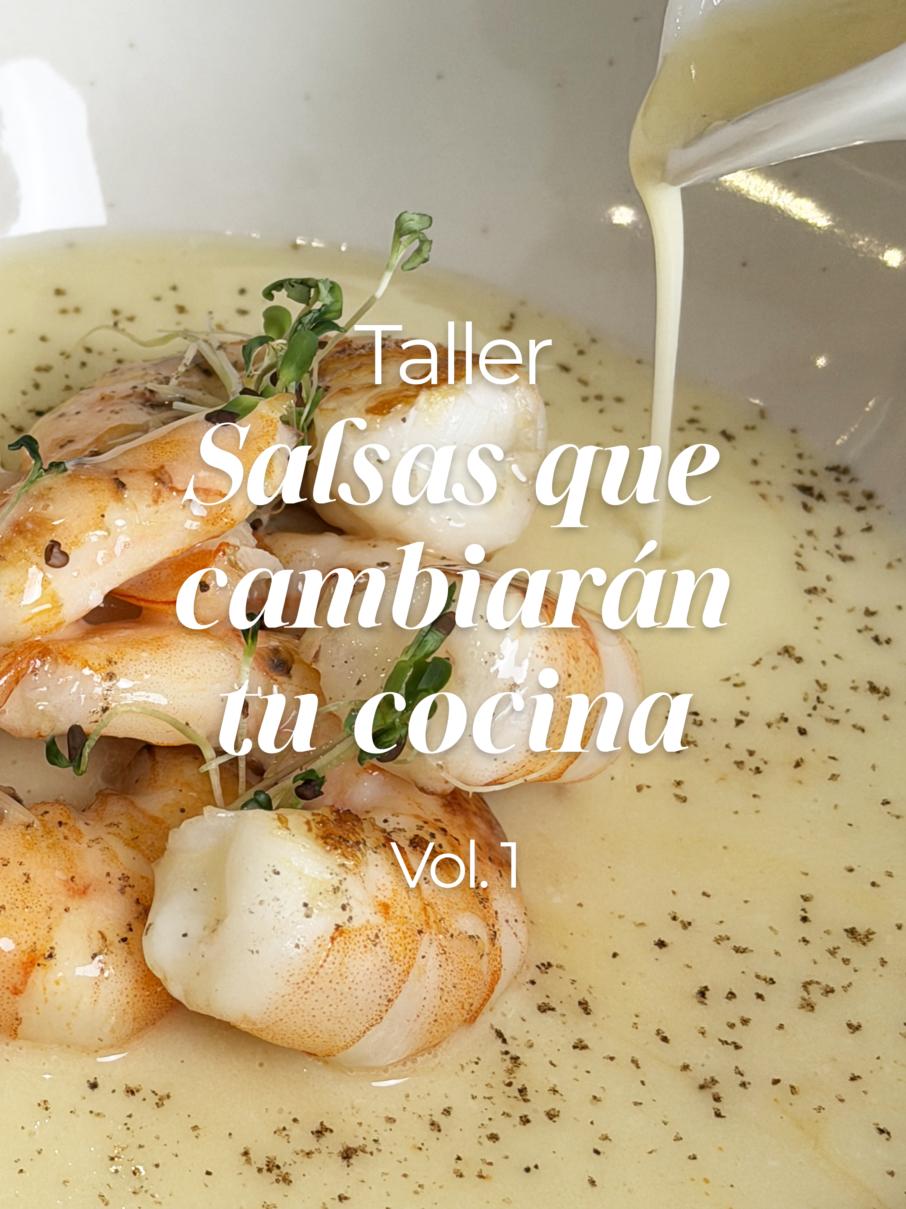 Taller de salsas que cambiarán tu cocina Vol. 1